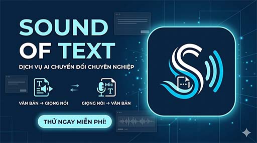 Sound Of Text - Công cụ chuyển đổi văn bản thành giọng nói miễn phí